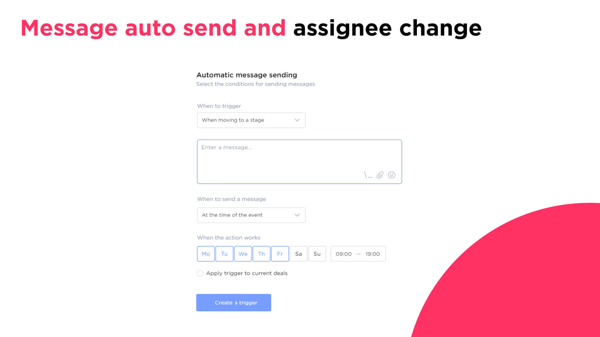 Message auto send and assignee change